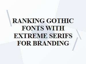 Ranking the Most Intense Gothic Branding Fonts