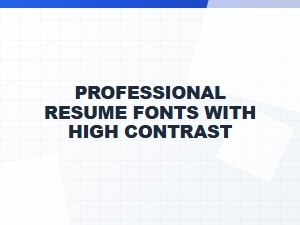 The Finest High-Contrast Fonts for Your Professional Resume